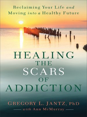 cover image of Healing the Scars of Addiction
